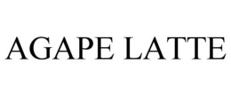 AGAPE LATTE trademark