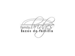 FAMILY BRIDGES LAZOS DE FAMILIA trademark