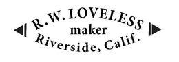 R. W. LOVELESS MAKER RIVERSIDE, CALIF. trademark