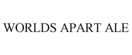 WORLDS APART ALE trademark