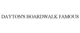 DAYTON'S BOARDWALK FAMOUS trademark