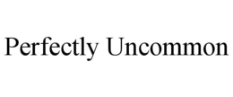 PERFECTLY UNCOMMON trademark