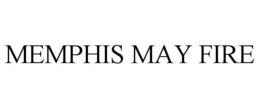MEMPHIS MAY FIRE trademark