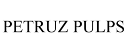 PETRUZ PULPS trademark