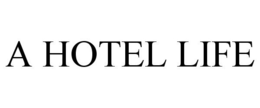 A HOTEL LIFE trademark