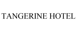 TANGERINE HOTEL trademark