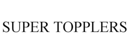 SUPER TOPPLERS trademark