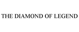 THE DIAMOND OF LEGEND trademark
