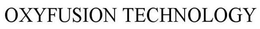OXYFUSION TECHNOLOGY trademark