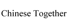 CHINESE TOGETHER trademark