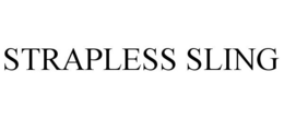 STRAPLESS SLING trademark