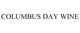 COLUMBUS DAY WINE trademark