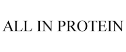 ALL IN PROTEIN trademark