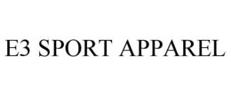 E3 SPORT APPAREL trademark