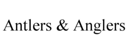 ANTLERS & ANGLERS trademark