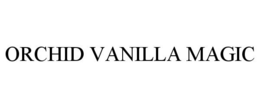ORCHID VANILLA MAGIC trademark