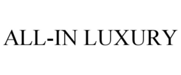 ALL-IN LUXURY trademark