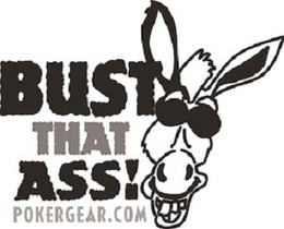 BUST THAT ASS! POKER GEAR.COM trademark