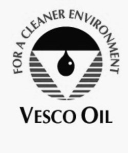 FOR A CLEANER ENVIRONMENT VESCO OIL trademark