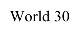 WORLD 30 trademark