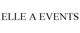 ELLE A EVENTS trademark