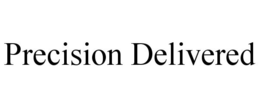 PRECISION DELIVERED trademark