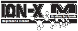 ION-X M DEGREASER & CLEANER ULTRA-HEAVY DUTY FORMULA trademark