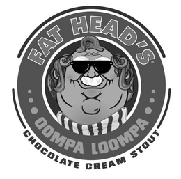 FAT HEAD'S OOMPA LOOMPA CHOCOLATE CREAM STOUT trademark