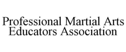 PROFESSIONAL MARTIAL ARTS EDUCATORS ASSOCIATION trademark