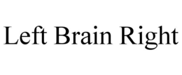 LEFT BRAIN RIGHT trademark