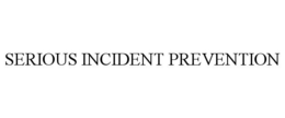SERIOUS INCIDENT PREVENTION trademark