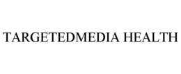TARGETEDMEDIA HEALTH trademark