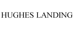 HUGHES LANDING trademark