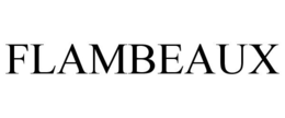 FLAMBEAUX trademark