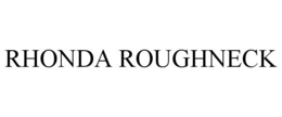 RHONDA ROUGHNECK trademark