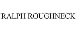 RALPH ROUGHNECK trademark