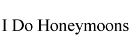 I DO HONEYMOONS trademark