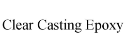 CLEAR CASTING EPOXY trademark