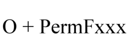 O + PERMFXXX trademark