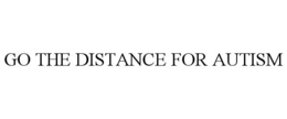 GO THE DISTANCE FOR AUTISM trademark