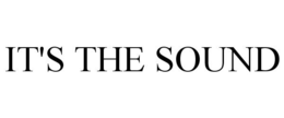 IT'S THE SOUND trademark