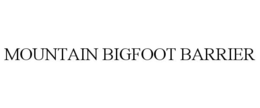 MOUNTAIN BIGFOOT BARRIER trademark