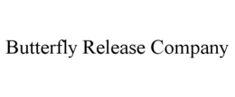 BUTTERFLY RELEASE trademark