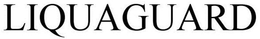 LIQUAGUARD trademark