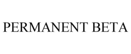 PERMANENT BETA trademark