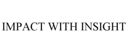 IMPACT WITH INSIGHT trademark