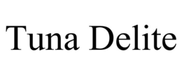 TUNA DELITE trademark