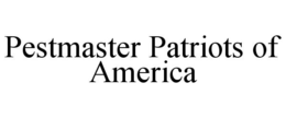 PESTMASTER PATRIOTS OF AMERICA trademark