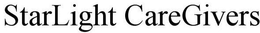 STARLIGHT CAREGIVERS trademark