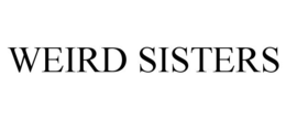 WEIRD SISTERS trademark